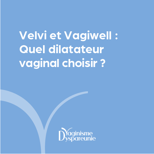 Vagiwell et Velvi : Quel dilatateur vaginal choisir ?