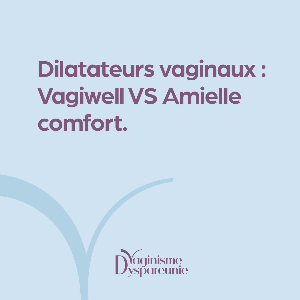 Dilatateurs vaginaux : Vagiwell VS Amielle comfort